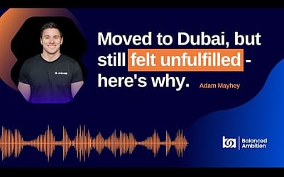 From Burnout to Fulfilment: Adam Mayhew’s Journey After Moving to Dubai